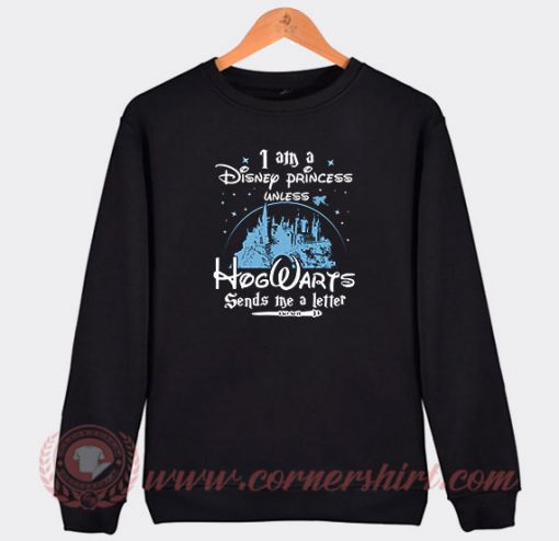 Disney Princess Unless Hogwarts Custom Sweatshirt