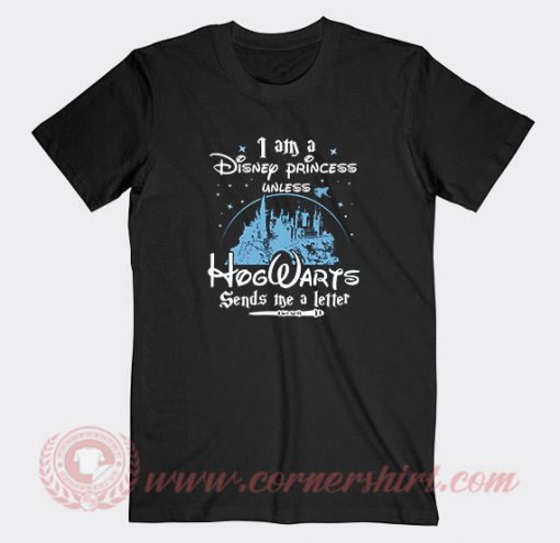 Disney Princess Unless Hogwarts Custom T Shirts