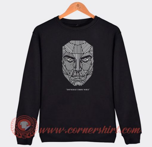 Do What Thou Wilt Alister Crowley Custom Sweatshirt