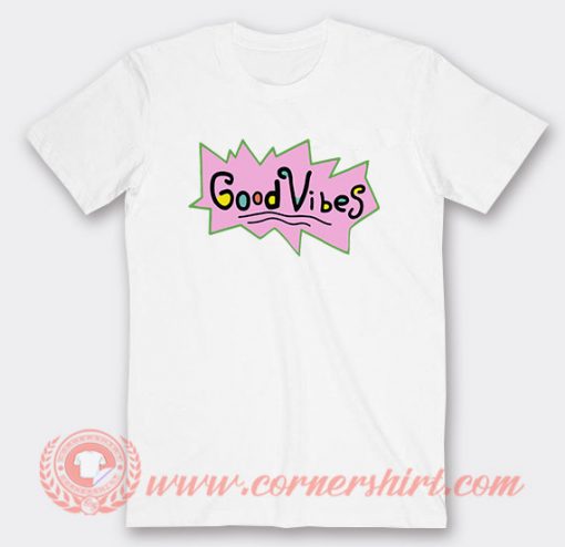 Good Vibes Rugrats Custom T-Shirts
