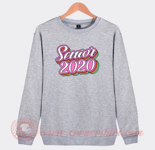 Senior 2020 Custom Sweatshirt On Sale