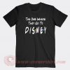 The One Where They Go To Disney Custom T Shirts