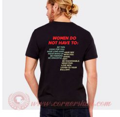 Women Do Not Have To Custom T Shirts