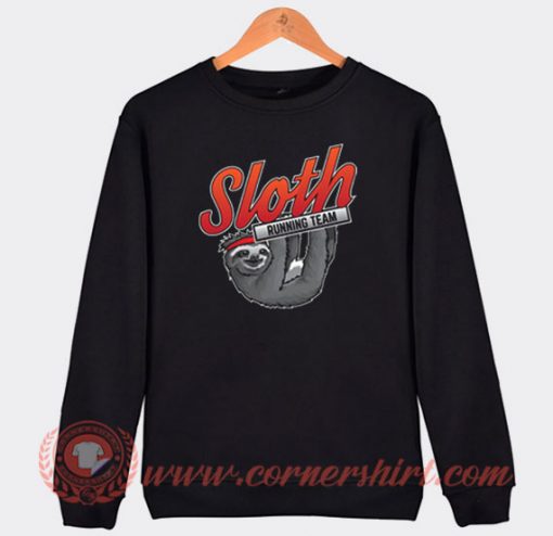 Sloth Running Team Sweatshirt On Sale