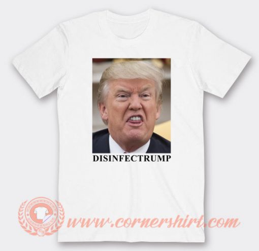 Disinfectrump Corona Virus T-Shirt