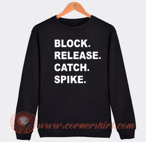 Block Release Catch Spike Sweatshirt