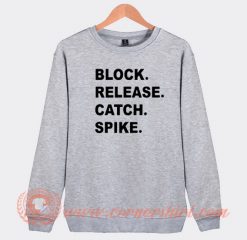 Block Release Catch Spike Sweatshirt