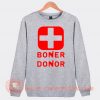 Boner Donor Sweatshirt The Mom's Hilariously Inappropriate Shirt