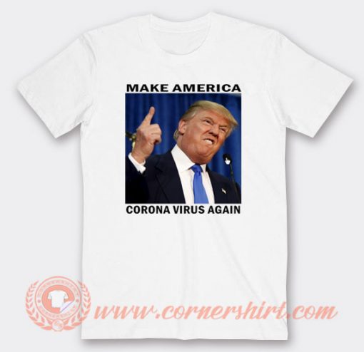 Donald Trump Corona Virus T-Shirt