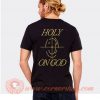 Holy on GOD Justin Bieber Song T-Shirt