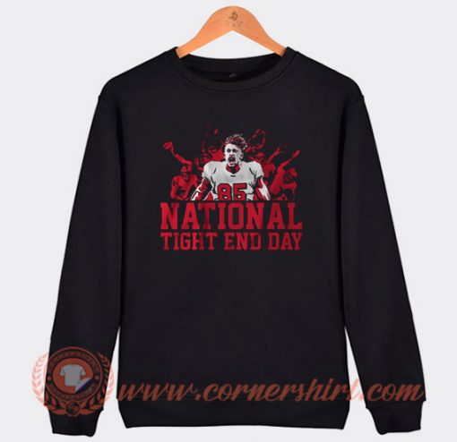 National Tight End Day Sweatshirt