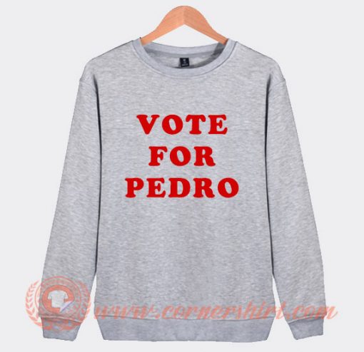 Vote For Pablo Napoleon Dynamite Sweatshirt
