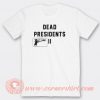 Pete Davidson Dead Presidents 2 T-shirt