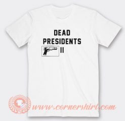 Pete Davidson Dead Presidents 2 T-shirt