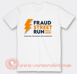 Fraud Street Run Philly 2020 T-shirt