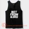 Not From 63rd King Von Tank Top