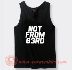 Not From 63rd King Von Tank Top
