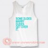 Harry Styles Some Dudes Marry Dudes Get Over it Tank Top