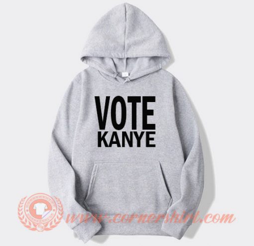 Vote Kanye West For President Hoodie
