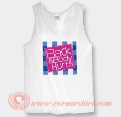 Back And Body Hurts Style Tank Top