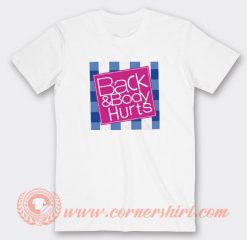 Back And Body Hurts Style T-shirt