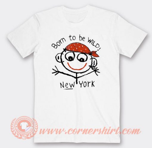 Born to be Wild New York T-shirt