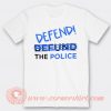 Defend Police T-shirt