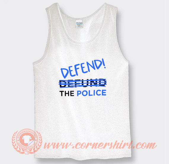 pisk Glatte forsvinde Get it Now Defend Police Tank Top - Cornershirt.com