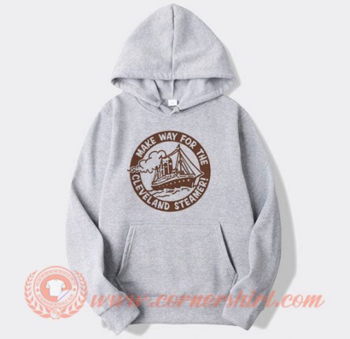 Make Way For The Cleveland Steamers Hoodie