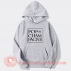 Pop The Champagne Hoodie