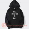 Sex Drugs And Rap Miley Cyrus Hoodie