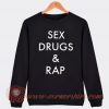 Sex Drugs And Rap Miley Cyrus Sweatshirt