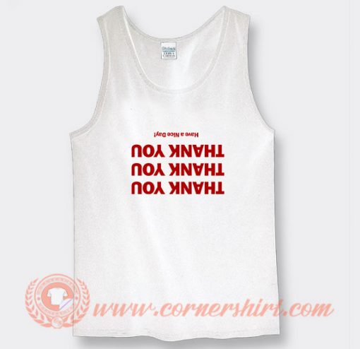 Thank You Have a Nice Day Louis Tomlinson Tank Top On Sale