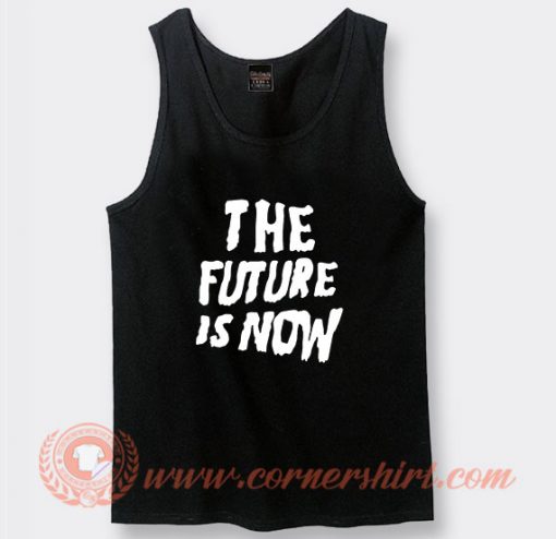The Future is Now Louis Tomlinson Tank Top On Sale