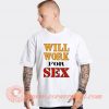 Will Work For Sex Miley Cyrus T-shirt