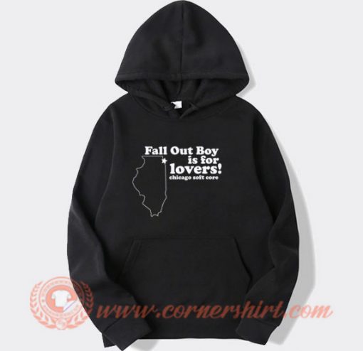 Fall Out Boy is For Lovers Hoodie On Sale