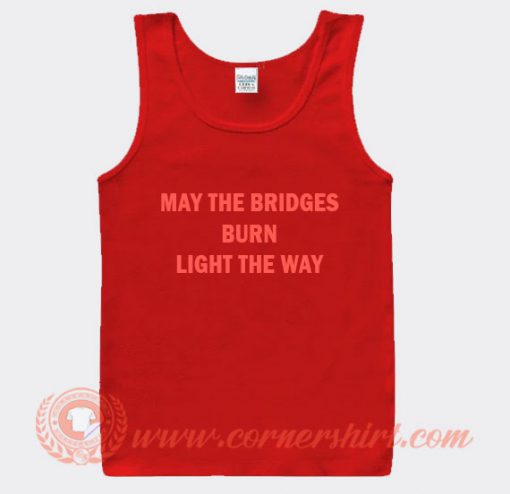 Whoopi Goldberg May The Bridges Burn Light Away Tank Top