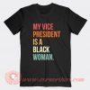 Whoopi Goldberg My Vice President is a Black Woman T-shirt