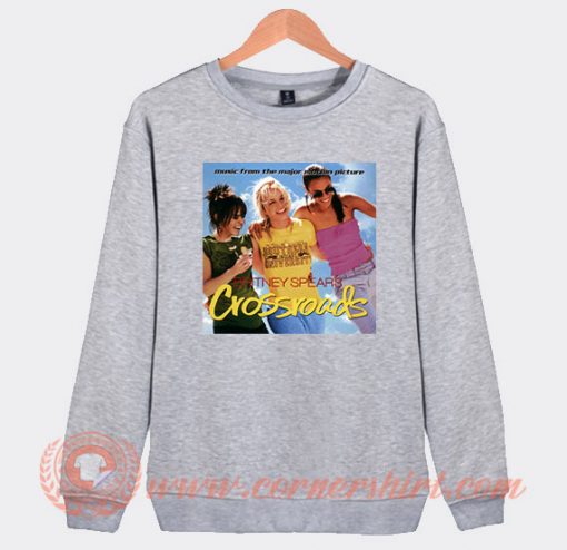 Britney Spears Music From The Major Motion Picture Crossroads Sweatshirt