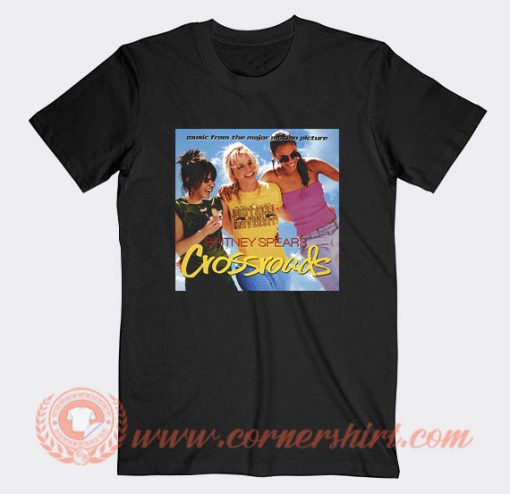 Britney Spears Music From The Major Motion Picture Crossroads T-shirt
