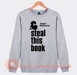 Steal This Book Abbie Hoffman Sweatshirt On Sale