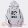 White Lie Party I Have Small Boobs Hoodie On Sale