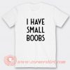 White Lie Party I Have Small Boobs T-shirt On Sale