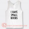 White Lie Party I Have Small Boobs Tank Top On Sale