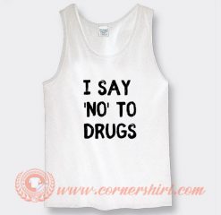 White Lie Party I Say No To Drugs Tank Top On Sale