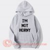 White Lie Party I'm Not Horny Hoodie On Sale