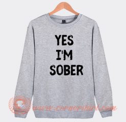 White Lie Party Yes I'm Sober Sweatshirt On Sale