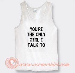 White Lie Party You're The Only Girl I Talk To Tank Top On Sale