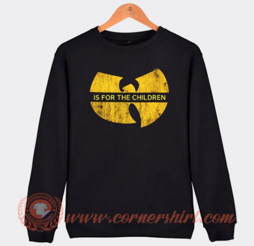 Wu Tang Is For The Children Sweatshirt On Sale