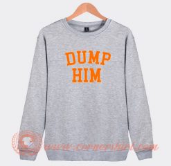 Dump Him Britney Spears Sweatshirt